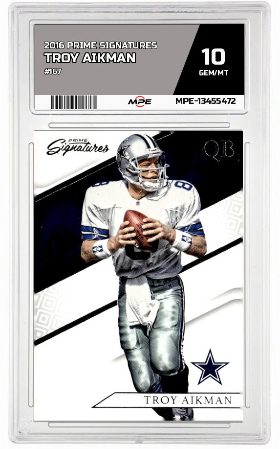 2016 PRIME SIGNATURES #167 TROY AIKMAN MPE 10 GEM/MT — graded card auctioned from the MPE vault