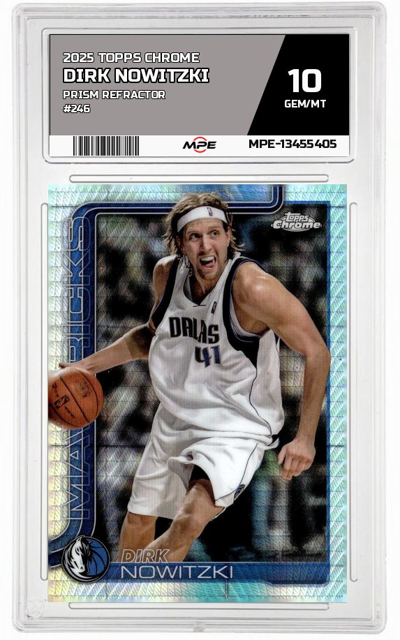 2025 TOPPS CHROME PRISM REFRACTOR #246 DIRK NOWITZKI MPE 10 GEM/MT — graded card auctioned from the MPE vault
