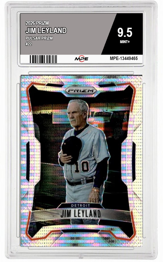 2026 PRIZM Pulsar Prizm #22 JIM LEYLAND MPE 9.5 MINT+ — graded card auctioned from the MPE vault