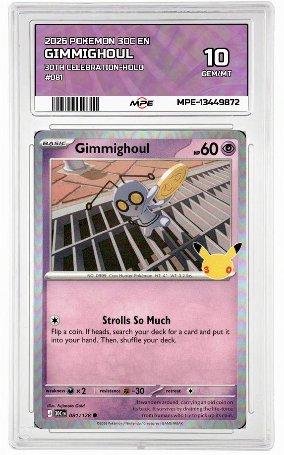 2026 POKEMON 30C EN 30th Celebration-HOLO #081 GIMMIGHOUL MPE 10 GEM/MT — graded card auctioned from the MPE vault