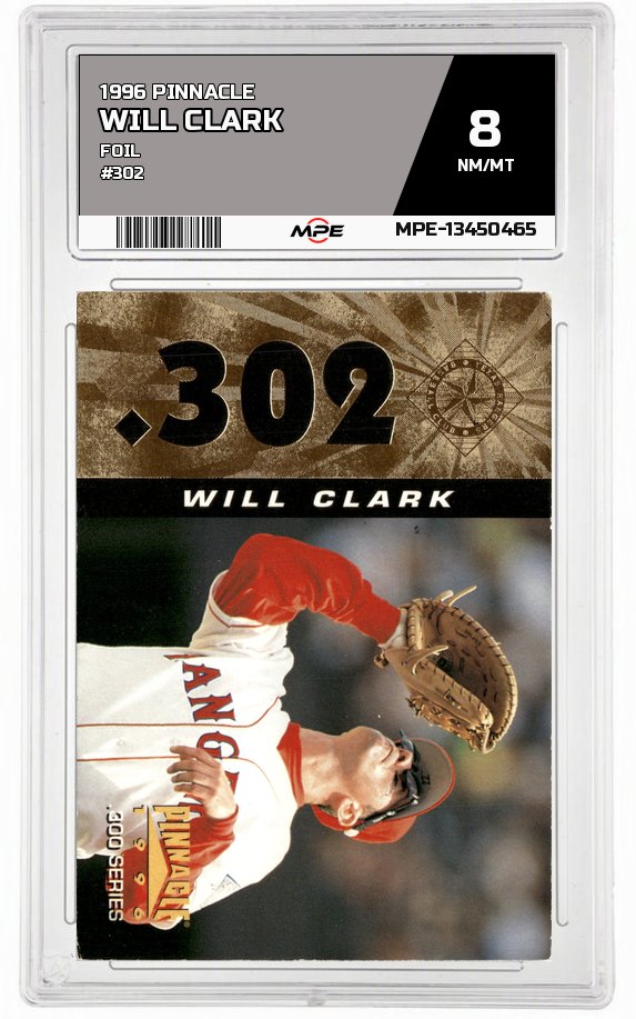 1996 PINNACLE Foil #302 WILL CLARK MPE 8 NM/MT — graded card auctioned from the MPE vault