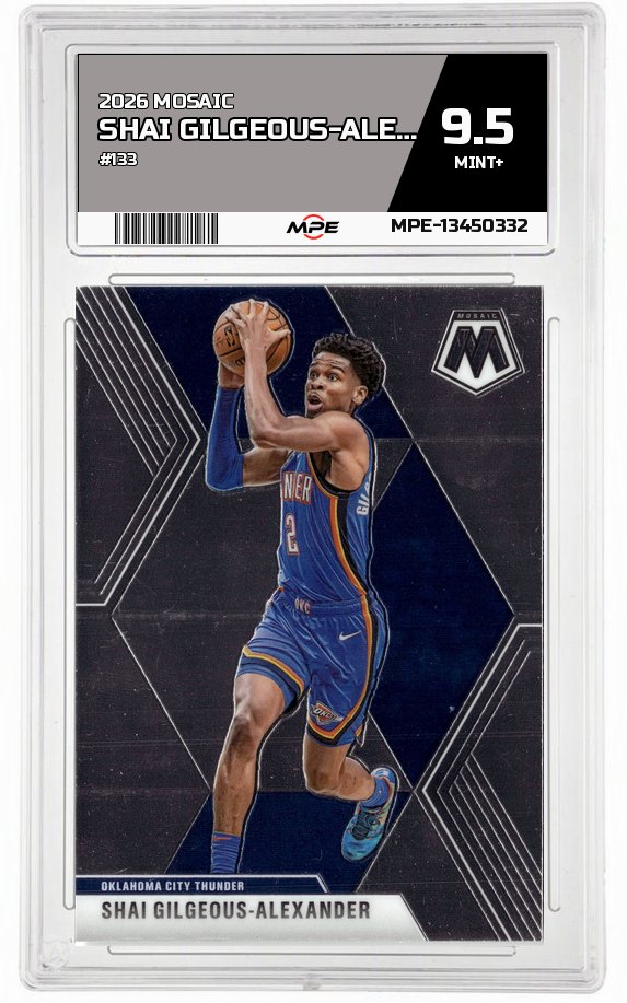 2026 MOSAIC #133 SHAI GILGEOUS-ALEXANDER MPE 9.5 MINT+ — graded card auctioned from the MPE vault