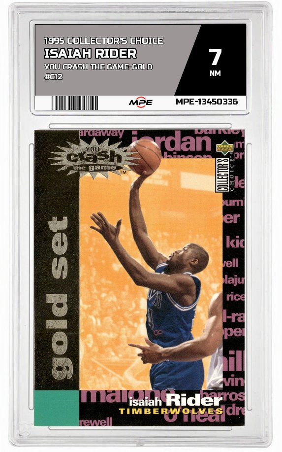 1995 COLLECTOR'S CHOICE YOU CRASH THE GAME-GOLD #C12 ISAIAH RIDER MPE 7 NM — graded card auctioned from the MPE vault
