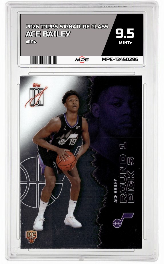 2026 TOPPS SIGNATURE CLASS #104 ACE BAILEY MPE 9.5 MINT+ — graded card auctioned from the MPE vault
