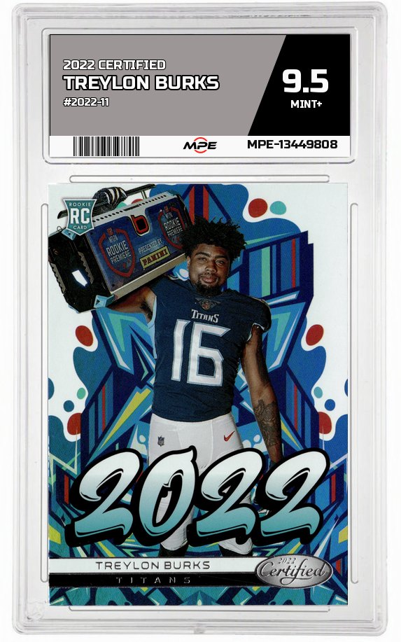 2022 CERTIFIED #2022-11 TREYLON BURKS MPE 9.5 MINT+ — graded card auctioned from the MPE vault