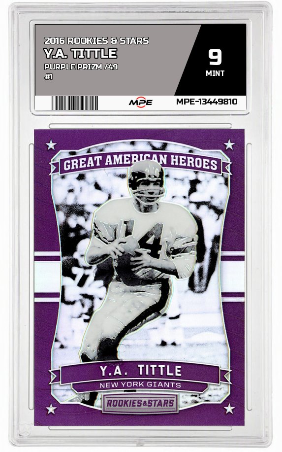 2016 ROOKIES & STARS PURPLE PRIZM /49 #1 Y.A. TITTLE MPE 9 MINT — graded card auctioned from the MPE vault