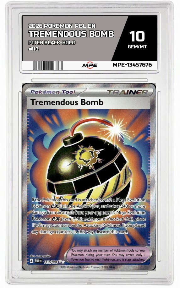 2026 POKEMON PBL EN PITCH BLACK-HOLO #113 TREMENDOUS BOMB MPE 10 GEM/MT — graded card auctioned from the MPE vault
