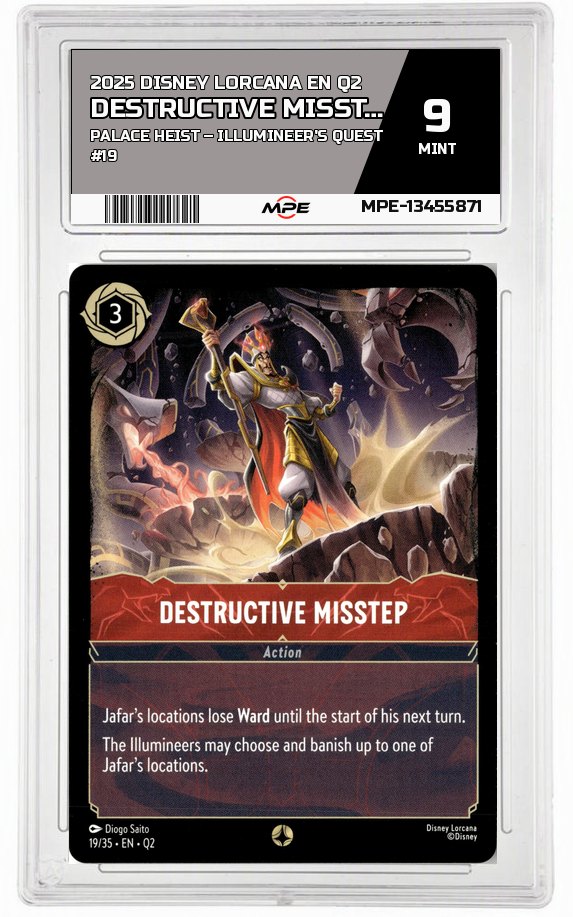 2025 DISNEY LORCANA EN Q2 Palace Heist – Illumineer's Quest #19 DESTRUCTIVE MISSTEP MPE 9 MINT — graded card auctioned from the MPE vault