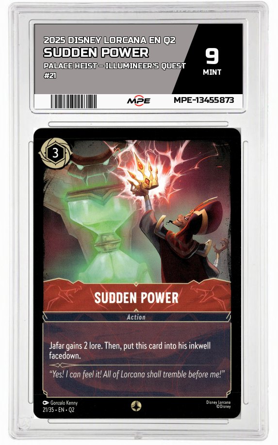 2025 DISNEY LORCANA EN Q2 Palace Heist – Illumineer's Quest #21 SUDDEN POWER MPE 9 MINT — graded card auctioned from the MPE vault