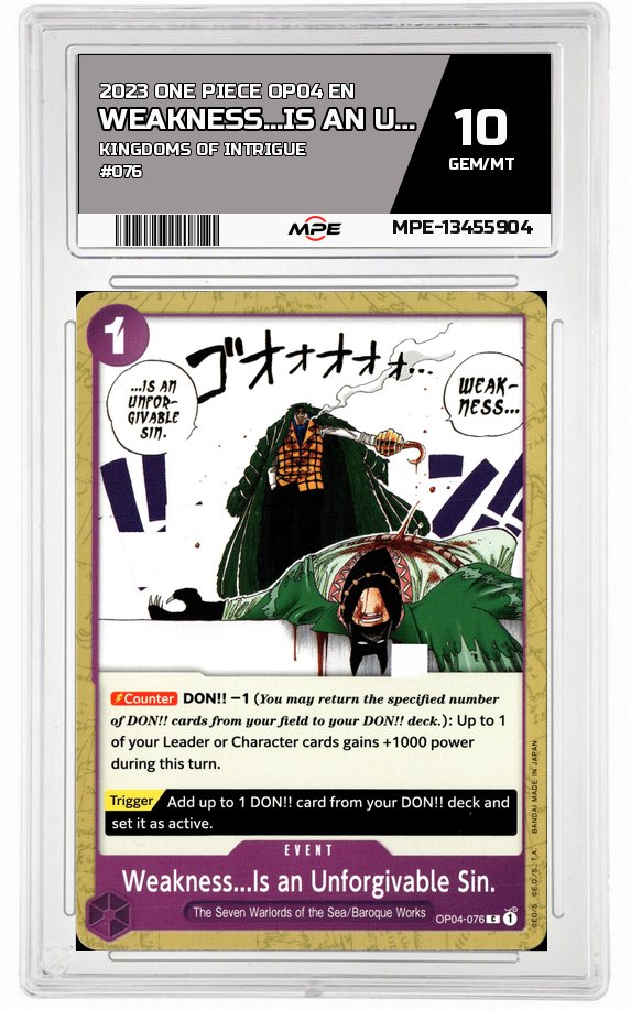 2023 ONE PIECE OP04 EN Kingdoms of Intrigue #076 WEAKNESS...IS AN UNFORGIVABLE SIN MPE 10 GEM/MT — graded card auctioned from the MPE vault