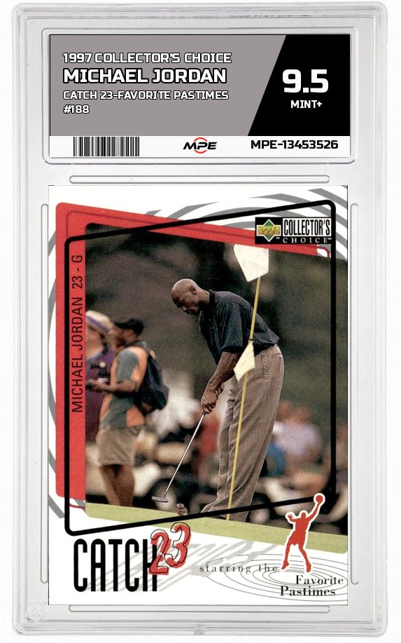 1997 COLLECTOR'S CHOICE CATCH 23-FAVORITE PASTIMES #188 MICHAEL JORDAN MPE 9.5 MINT+ — graded card auctioned from the MPE vault