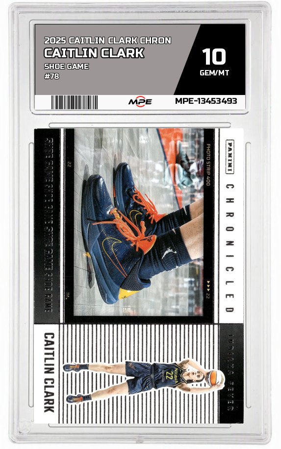 2025 CAITLIN CLARK CHRON SHOE GAME #78 CAITLIN CLARK MPE 10 GEM/MT — graded card auctioned from the MPE vault
