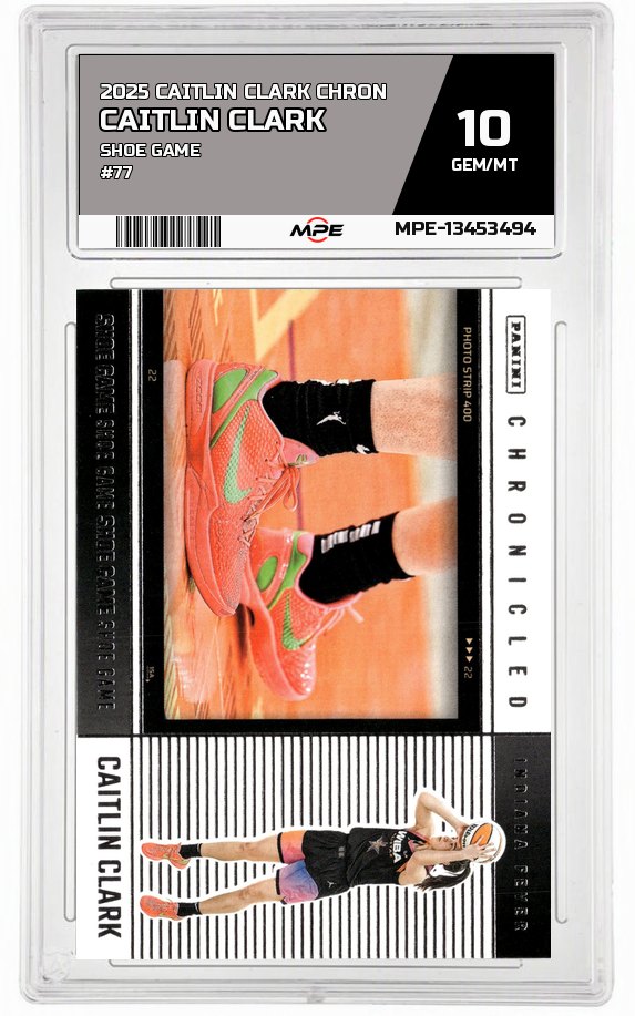 2025 CAITLIN CLARK CHRON SHOE GAME #77 CAITLIN CLARK MPE 10 GEM/MT — graded card auctioned from the MPE vault