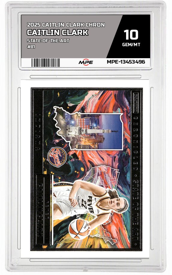 2025 CAITLIN CLARK CHRON STATE OF THE ART #81 CAITLIN CLARK MPE 10 GEM/MT — graded card auctioned from the MPE vault