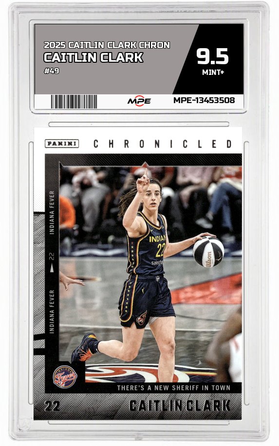 2025 CAITLIN CLARK CHRON #49 CAITLIN CLARK MPE 9.5 MINT+ — graded card auctioned from the MPE vault