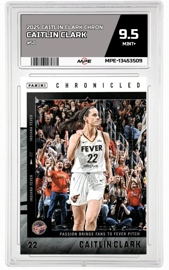 2025 CAITLIN CLARK CHRON #50 CAITLIN CLARK MPE 9.5 MINT+ — graded card auctioned from the MPE vault