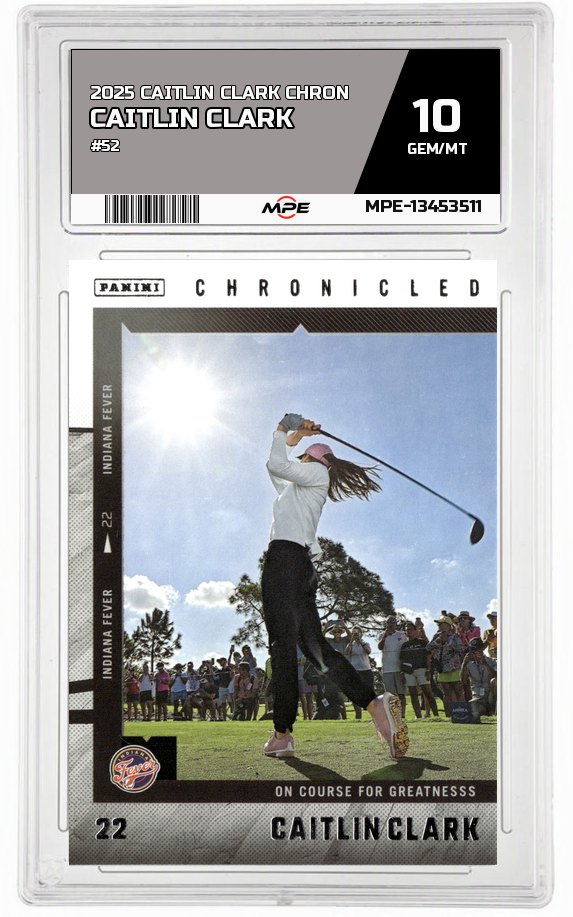 2025 CAITLIN CLARK CHRON #52 CAITLIN CLARK MPE 10 GEM/MT — graded card auctioned from the MPE vault