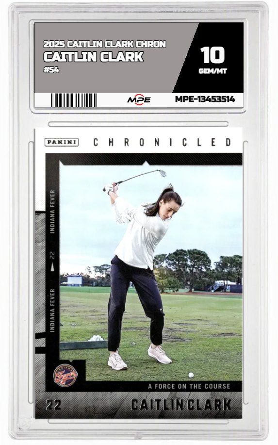 2025 CAITLIN CLARK CHRON #54 CAITLIN CLARK MPE 10 GEM/MT — graded card auctioned from the MPE vault