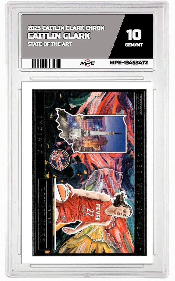 2025 CAITLIN CLARK CHRON STATE OF THE ART CAITLIN CLARK MPE 10 GEM/MT — graded card auctioned from the MPE vault