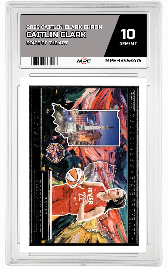 2025 CAITLIN CLARK CHRON STATE OF THE ART CAITLIN CLARK MPE 10 GEM/MT — graded card auctioned from the MPE vault
