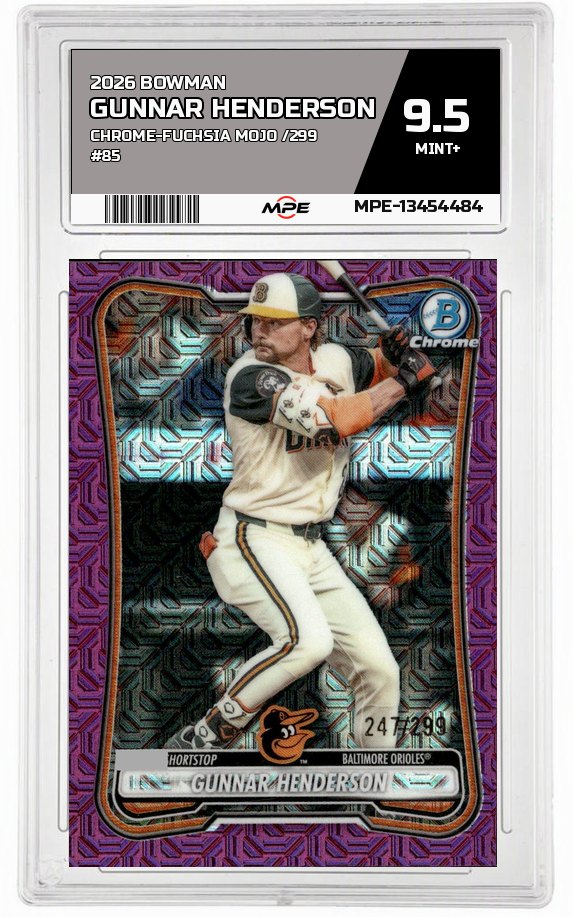 2026 BOWMAN CHROME-Fuchsia Mojo /299 #85 GUNNAR HENDERSON MPE 9.5 MINT+ — graded card auctioned from the MPE vault