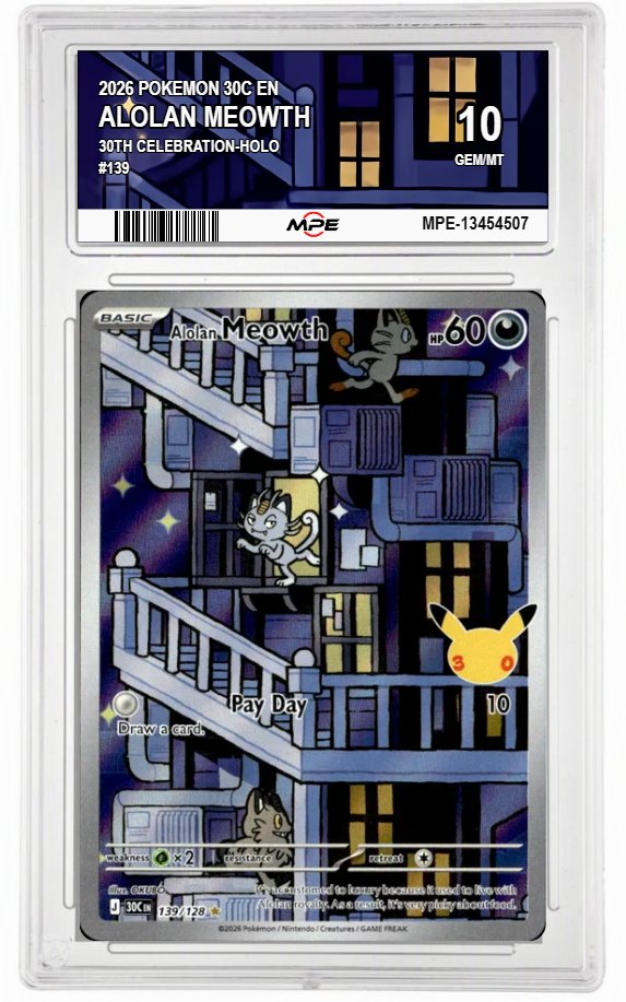 2026 POKEMON 30C EN 30th Celebration-HOLO #139 ALOLAN MEOWTH MPE 10 GEM/MT — graded card auctioned from the MPE vault