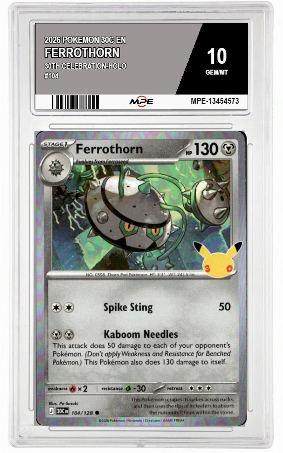2026 POKEMON 30C EN 30th Celebration-HOLO #104 FERROTHORN MPE 10 GEM/MT — graded card auctioned from the MPE vault