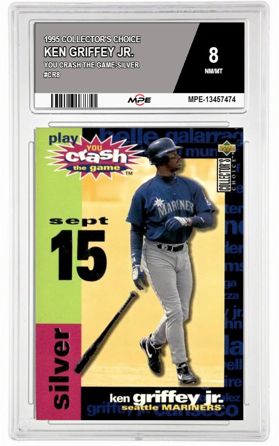 1995 COLLECTOR'S CHOICE YOU CRASH THE GAME-SILVER #CR8 KEN GRIFFEY JR. MPE 8 NM/MT — graded card auctioned from the MPE vault