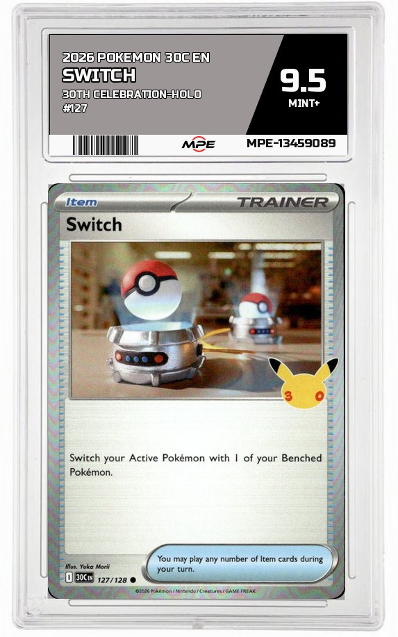 2026 POKEMON 30C EN 30TH CELEBRATION-HOLO #127 SWITCH MPE 9.5 MINT+ — graded card auctioned from the MPE vault