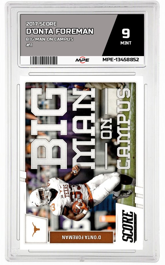 2017 SCORE BIG MAN ON CAMPUS #11 D'ONTA FOREMAN MPE 9 MINT — graded card auctioned from the MPE vault