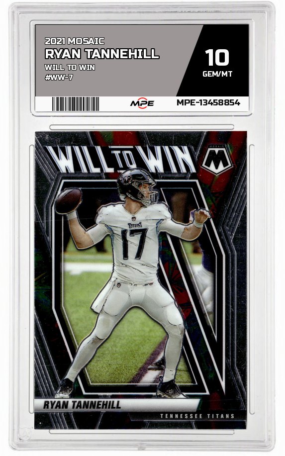 2021 MOSAIC WILL TO WIN #WW-7 RYAN TANNEHILL MPE 10 GEM/MT — graded card auctioned from the MPE vault
