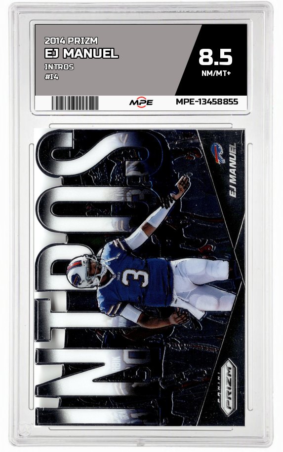 2014 PRIZM INTROS #I4 EJ MANUEL MPE 8.5 NM/MT+ — graded card auctioned from the MPE vault