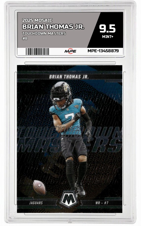 2025 MOSAIC TOUCHDOWN MASTERS #8 BRIAN THOMAS JR. MPE 9.5 MINT+ — graded card auctioned from the MPE vault