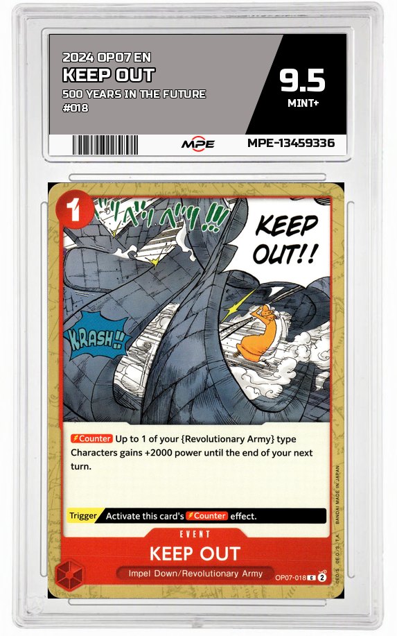 2024 OP07 EN 500 YEARS IN THE FUTURE #018 KEEP OUT MPE 9.5 MINT+ — graded card auctioned from the MPE vault