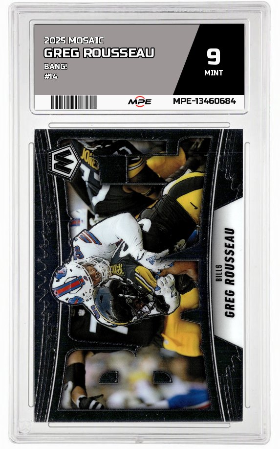 2025 MOSAIC Bang! #14 GREG ROUSSEAU MPE 9 MINT — graded card auctioned from the MPE vault