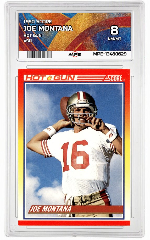 1990 SCORE HOT GUN #311 JOE MONTANA MPE 8 NM/MT — graded card auctioned from the MPE vault