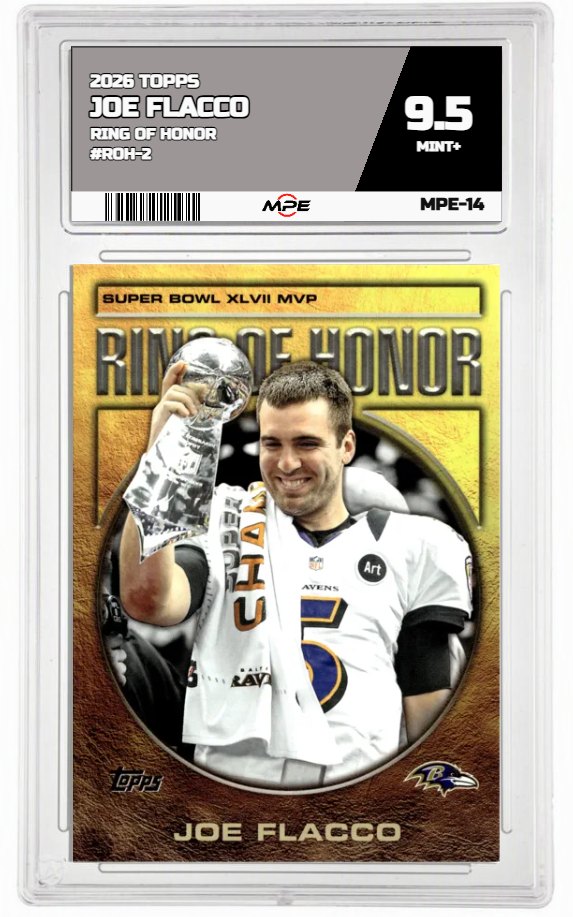 2026 TOPPS FLAGSHIP RING OF HONOR #ROH-2 JOE FLACCO MPE 9.5 MINT+ — graded card auctioned from the MPE vault