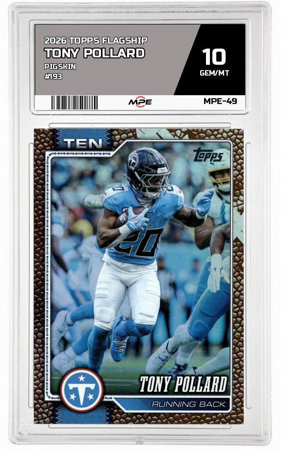 2026 TOPPS FLAGSHIP PIGSKIN #193 TONY POLLARD MPE 10 GEM/MT — graded card auctioned from the MPE vault