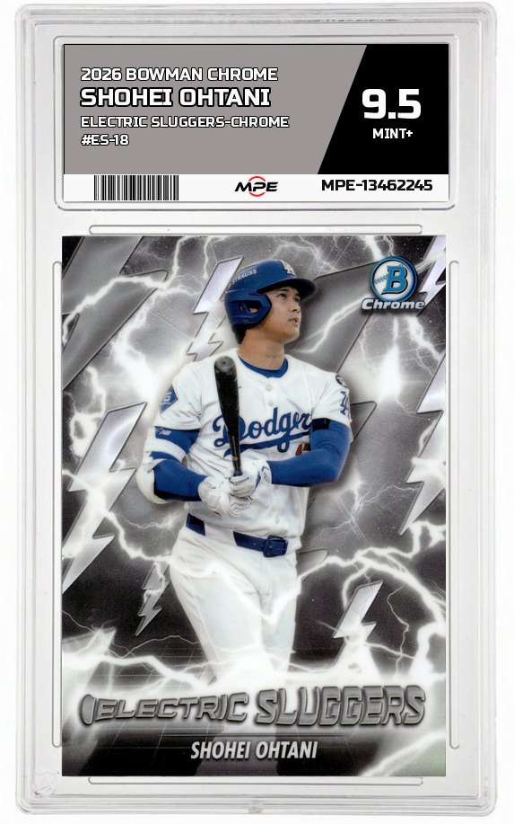 2026 BOWMAN CHROME ELECTRIC SLUGGERS-CHROME #ES-18 SHOHEI OHTANI MPE 9.5 MINT+ — graded card auctioned from the MPE vault