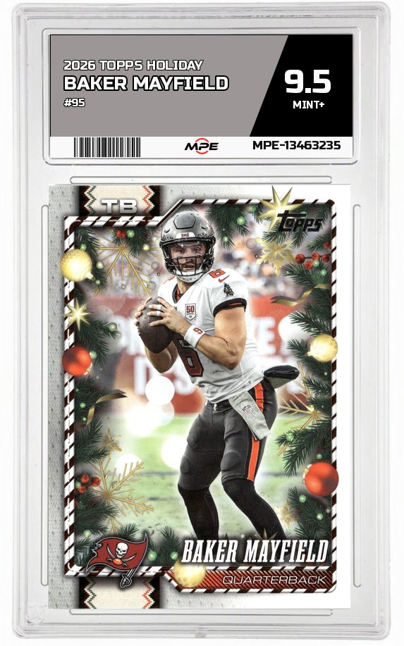 2026 TOPPS HOLIDAY #95 BAKER MAYFIELD MPE 9.5 MINT+ — graded card auctioned from the MPE vault