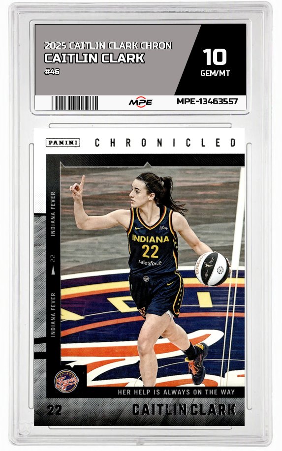 2025 CAITLIN CLARK CHRON #46 CAITLIN CLARK MPE 10 GEM/MT — graded card auctioned from the MPE vault