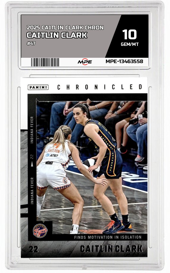 2025 CAITLIN CLARK CHRON #47 CAITLIN CLARK MPE 10 GEM/MT — graded card auctioned from the MPE vault