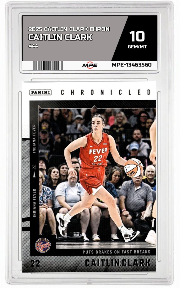 2025 CAITLIN CLARK CHRON #44 CAITLIN CLARK MPE 10 GEM/MT — graded card auctioned from the MPE vault