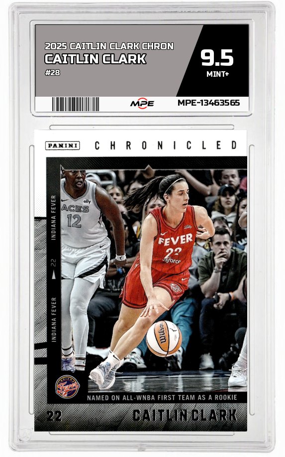 2025 CAITLIN CLARK CHRON #28 CAITLIN CLARK MPE 9.5 MINT+ — graded card auctioned from the MPE vault
