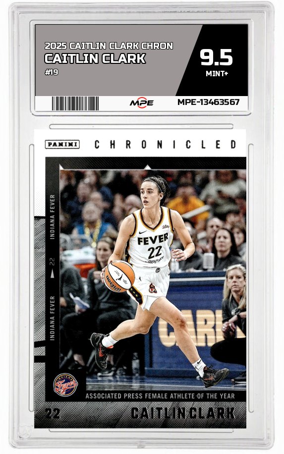 2025 CAITLIN CLARK CHRON #19 CAITLIN CLARK MPE 9.5 MINT+ — graded card auctioned from the MPE vault