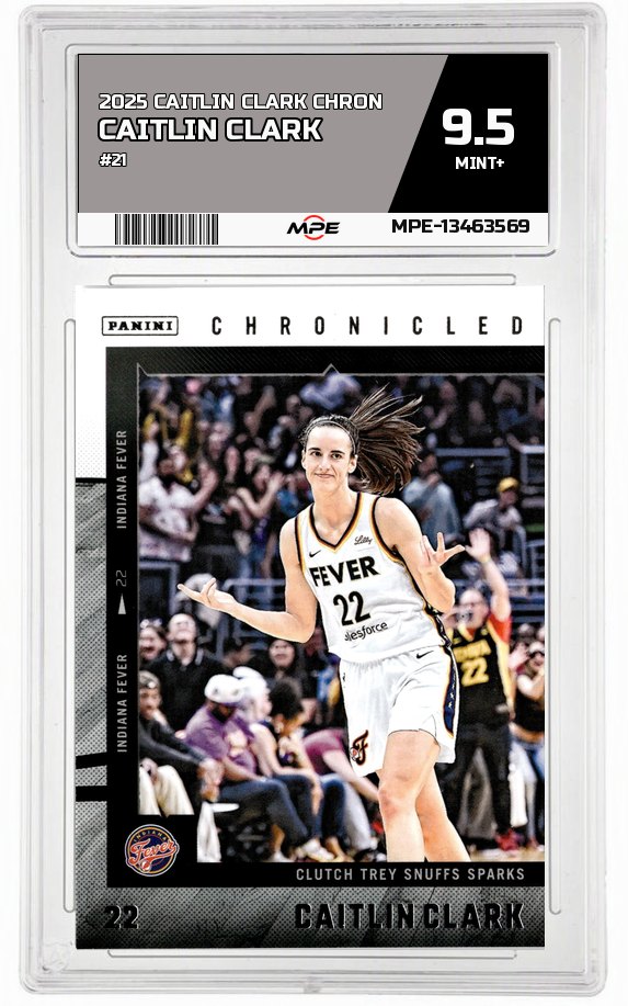 2025 CAITLIN CLARK CHRON #21 CAITLIN CLARK MPE 9.5 MINT+ — graded card auctioned from the MPE vault
