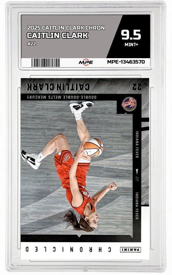 2025 CAITLIN CLARK CHRON #22 CAITLIN CLARK MPE 9.5 MINT+ — graded card auctioned from the MPE vault
