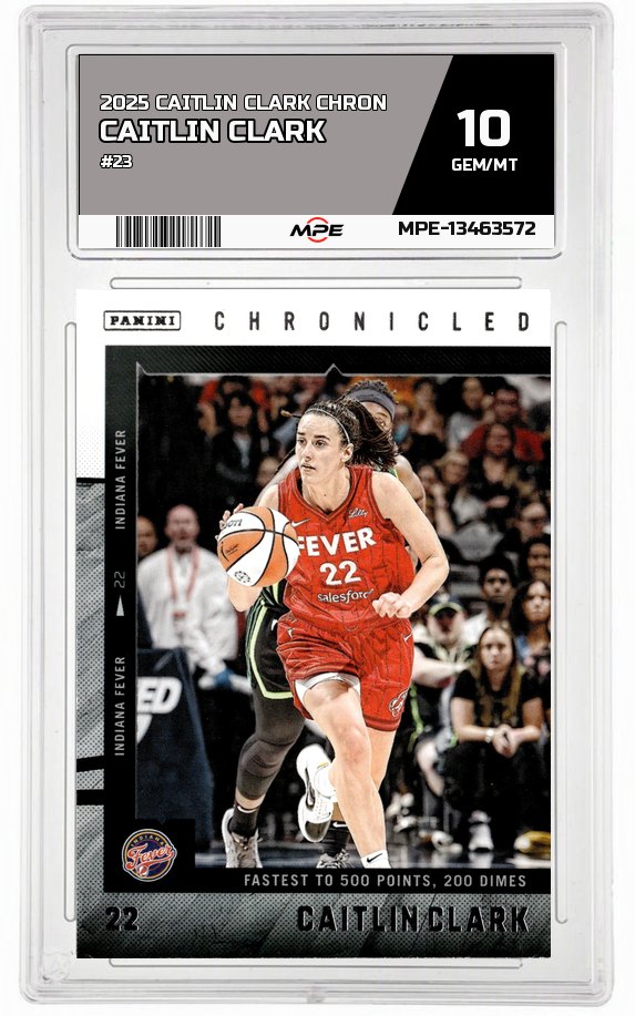 2025 CAITLIN CLARK CHRON #23 CAITLIN CLARK MPE 10 GEM/MT — graded card auctioned from the MPE vault