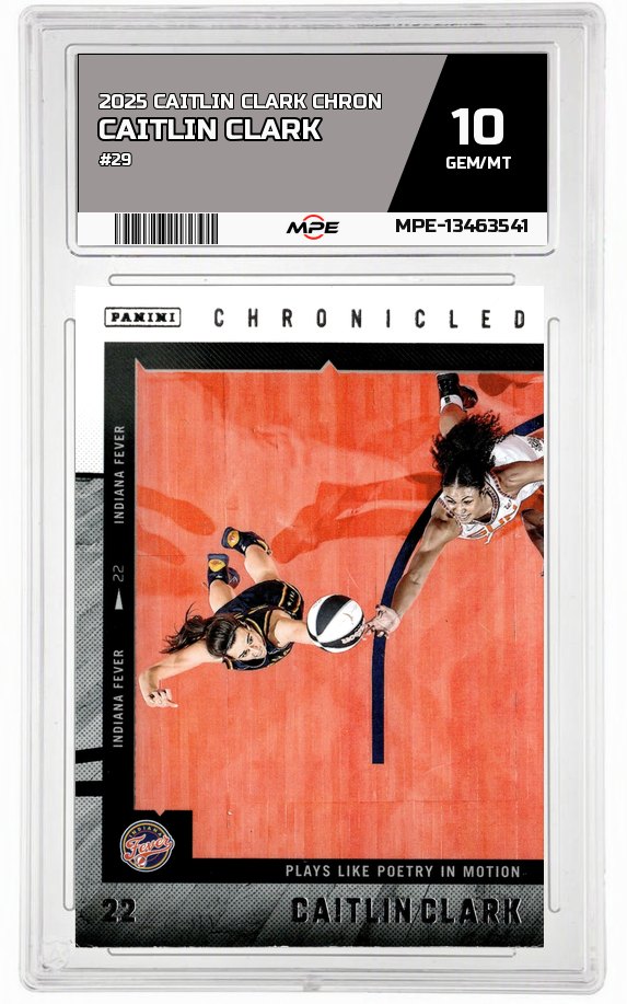 2025 CAITLIN CLARK CHRON #29 CAITLIN CLARK MPE 10 GEM/MT — graded card auctioned from the MPE vault