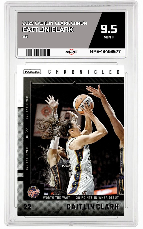 2025 CAITLIN CLARK CHRON #2 CAITLIN CLARK MPE 9.5 MINT+ — graded card auctioned from the MPE vault